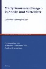 Martyriumsvorstellungen in Antike und Mittelalter