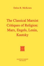 Classical Marxist Critiques of Religion: Marx, Engels, Lenin, Kautsky
