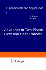 Advances in Two-Phase Flow and Heat Transfer Fundamentals and Applications I & II
