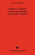 Faraday to Einstein: Constructing Meaning in Scientific Theories