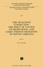 Huguenot Connection: The Edict of Nantes, Its Revocation, and Early French Migration to South Carolina