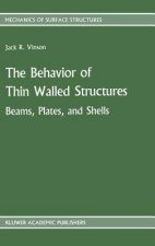 Behavior of Thin Walled Structures: Beams, Plates, and Shells