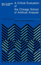Critical Evaluation of the Chicago School of Antitrust Analysis