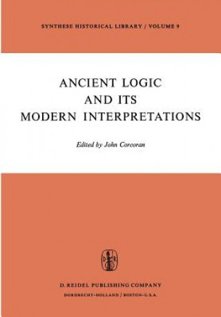 Ancient Logic and Its Modern Interpretations
