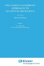 Logico-Algebraic Approach to Quantum Mechanics
