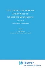 Logico-Algebraic Approach to Quantum Mechanics
