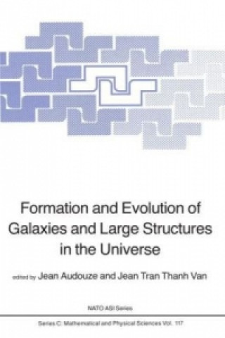 Formation and Evolution of Galaxies and Large Structures in the Universe