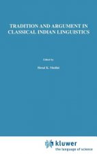 Tradition and Argument in Classical Indian Linguistics
