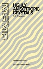 Highly Anisotropic Crystals