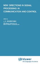 New Directions in Signal Processing in Communication and Control