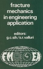 Proceedings of an international conference on Fracture Mechanics in Engineering Application