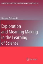 Exploration and Meaning Making in the Learning of Science