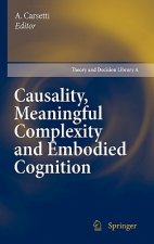 Causality, Meaningful Complexity and Embodied Cognition