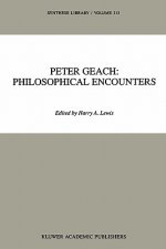 Peter Geach: Philosophical Encounters