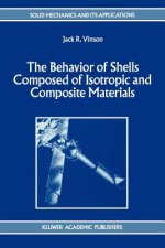 Behavior of Shells Composed of Isotropic and Composite Materials