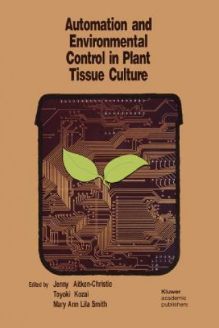 Automation and Environmental Control in Plant Tissue Culture (Jenny Aitken-Christie, T. Kozai, M. A. L. Smith)()