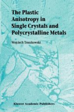 Plastic Anisotropy in Single Crystals and Polycrystalline Metals