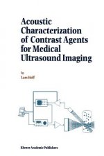Acoustic Characterization of Contrast Agents for Medical Ultrasound Imaging