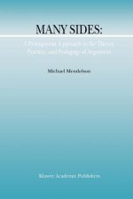 Many Sides: A Protagorean Approach to the Theory, Practice and Pedagogy of Argument