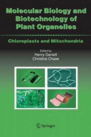 Molecular Biology and Biotechnology of Plant Organelles (Henry Daniell,Christine D. Chase)()