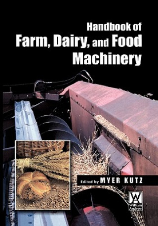 Handbook of Farm, Dairy and Food Machinery (Myer Kutz)()