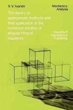 Theory of Approximate Methods and Their Applications to the Numerical Solution of Singular Integral Equations