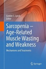 Sarcopenia - Age-Related Muscle Wasting and Weakness