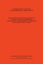 New Trends in the Development of International Commercial Arbitration and the Role of Arbitral and Other International Institutions, Vol. 1:7th Intern