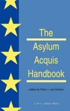 Asylum Acquis Handbook:The Foundation for a Common European Asylum Policy