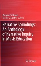 Narrative Soundings: An Anthology of Narrative Inquiry in Music Education