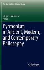 Pyrrhonism in Ancient, Modern, and Contemporary Philosophy
