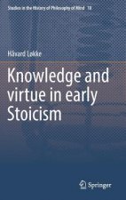 Knowledge and virtue in early Stoicism