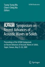 IUTAM Symposium on Recent Advances of Acoustic Waves in Solids