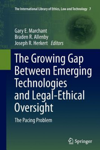 Growing Gap Between Emerging Technologies and Legal-Ethical Oversight