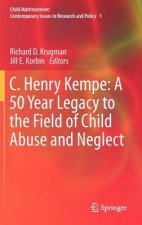 C. Henry Kempe: A 50 Year Legacy to the Field of Child Abuse and Neglect