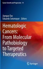 Hematologic Cancers: From Molecular Pathobiology to Targeted Therapeutics