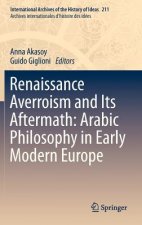 Renaissance Averroism and Its Aftermath: Arabic Philosophy in Early Modern Europe