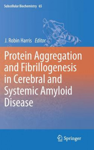 Protein Aggregation and Fibrillogenesis in Cerebral and Systemic Amyloid Disease
