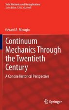 Continuum Mechanics Through the Twentieth Century