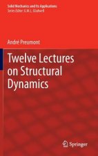 Twelve Lectures on Structural Dynamics
