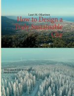 How to Design a Truly Sustainable City