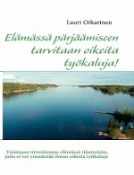 Elamassa parjaamiseen tarvitaan oikeita tyoekaluja!