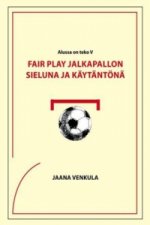 Fair play jalkapallon sieluna ja käytäntönä