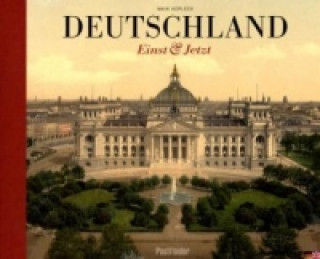 Deutschland Einst & Jetzt. Germany Then & Now