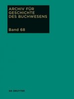 Archiv fur Geschichte des Buchwesens, Band 68, Archiv fur Geschichte des Buchwesens (2013)