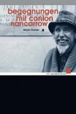 Begegnungen mit Conlon Nancarrow, m. Audio-CD