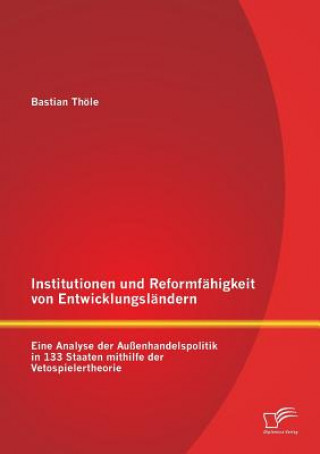 Institutionen und Reformfahigkeit von Entwicklungslandern