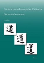 Die Krise der technologischen Zivilisation und die asiatische Antwort