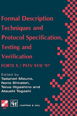 Formal Description Techniques and Protocol Specification, Testing and Verification