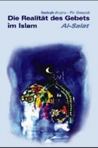 Al-Salat - Die Realität des Gebets im Islam